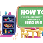 How To Speak English Confidently and Frequently With Huma Asim
