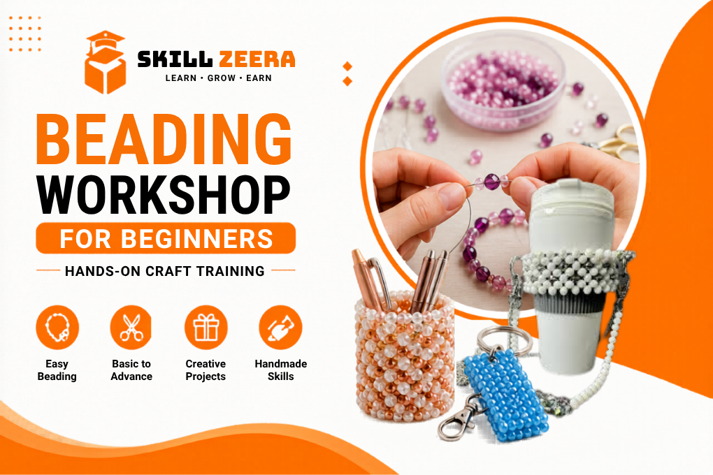 Hands-On Beading Workshop – Skill Zeera Hands-On Beading Workshop – Skill Zeera