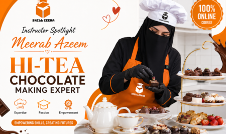 🌟 Skill Zeera Instructor Spotlight: Meerab Azeem – Hi Tea & Chocolate Making Expert